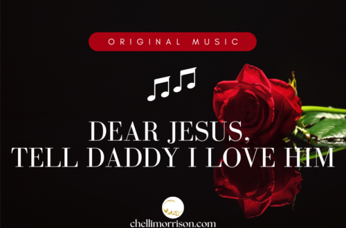 Dear Jesus, Tell Daddy I Love Him