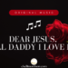 Dear Jesus, Tell Daddy I Love Him