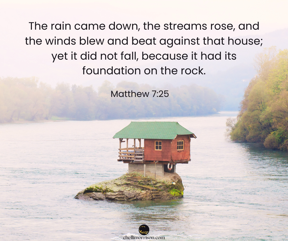 The rain came down, the streams rose, and the winds blew and beat against that house; yet it did not fall, because it had its foundation on the rock.