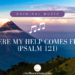 Where My Help Comes From (Psalm 121)